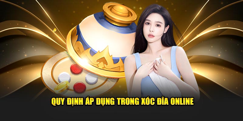 quy-dinh-ap-dung-trong-xoc-dia-online