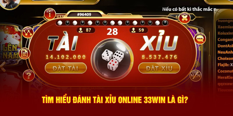 tim-hieu-danh-tai-xiu-online-33win-la-gi