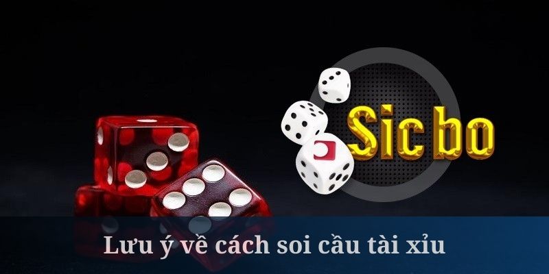 cach-soi-cau-tai-xiu-luu-y